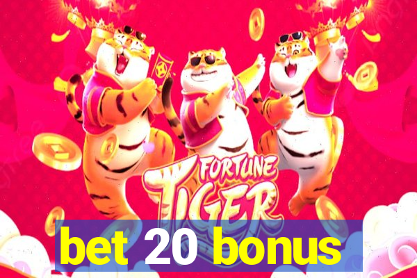 bet 20 bonus