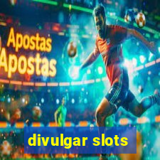 divulgar slots