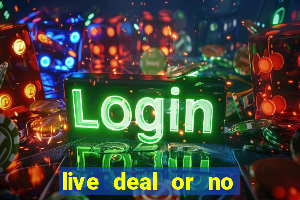 live deal or no deals casino