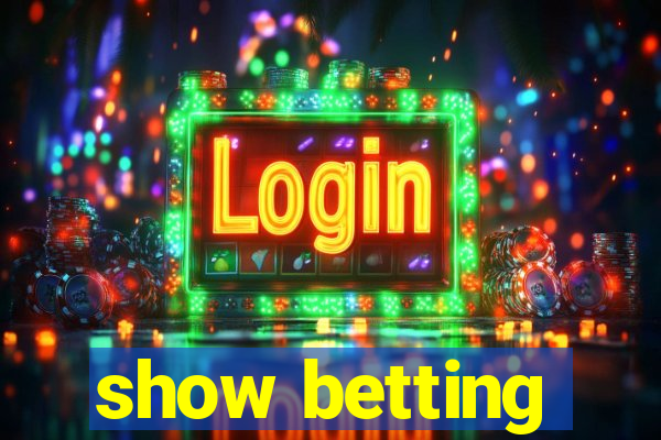 show betting