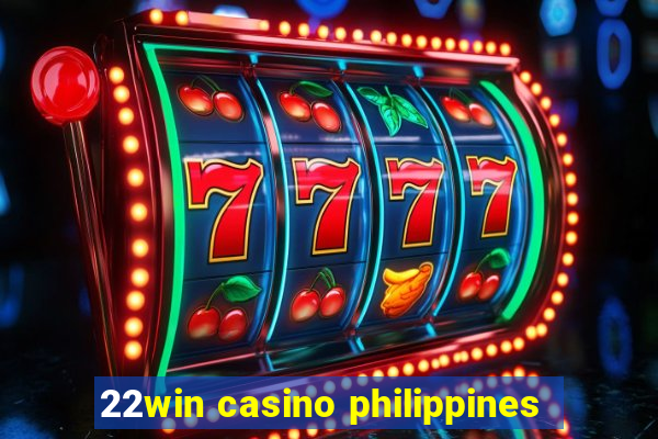 22win casino philippines