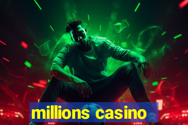 millions casino