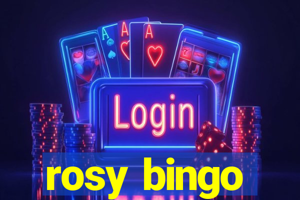 rosy bingo