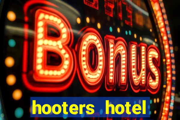 hooters hotel casino vegas