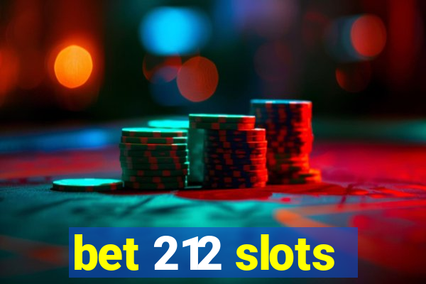 bet 212 slots