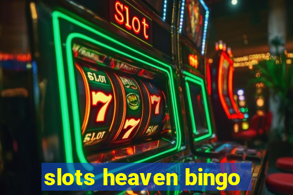 slots heaven bingo