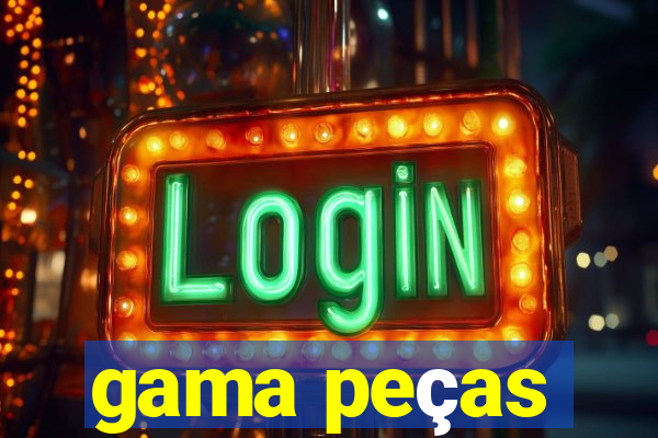 gama peças