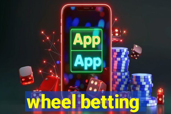 wheel betting