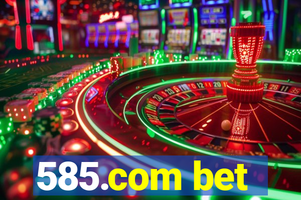 585.com bet