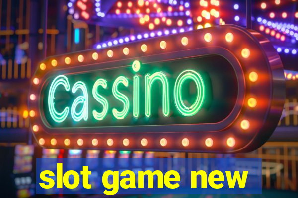 slot game new