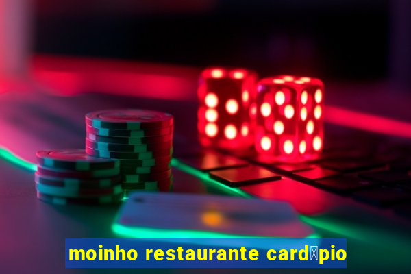 moinho restaurante card谩pio