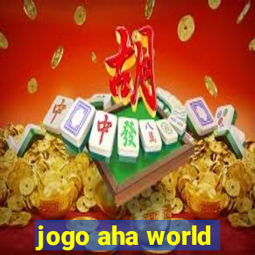 jogo aha world