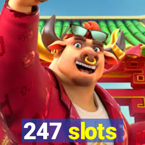 247 slots