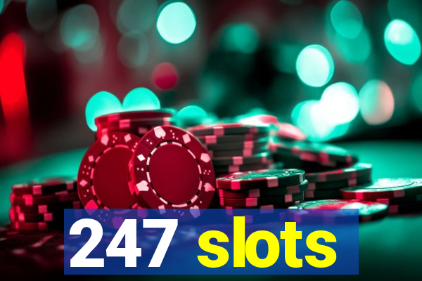 247 slots