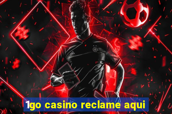 1go casino reclame aqui