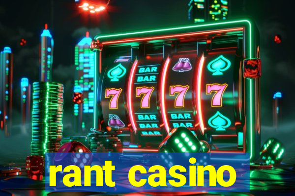 rant casino