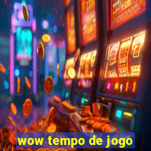 wow tempo de jogo