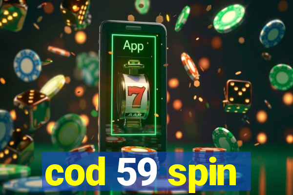 cod 59 spin