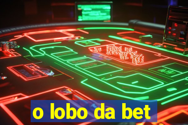 o lobo da bet