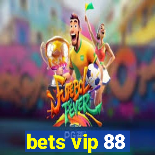 bets vip 88