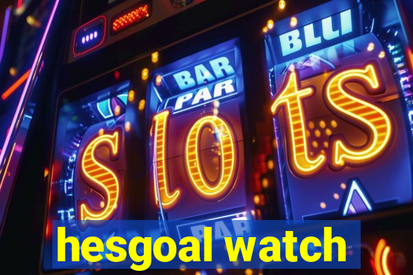 hesgoal watch