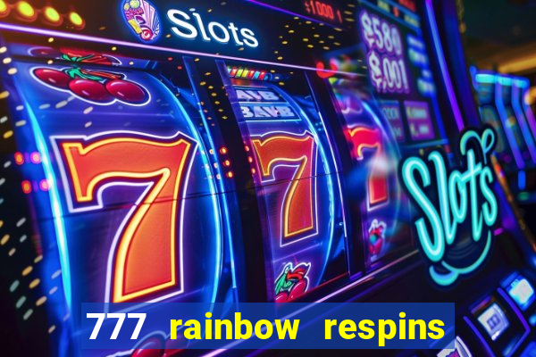 777 rainbow respins slot free play