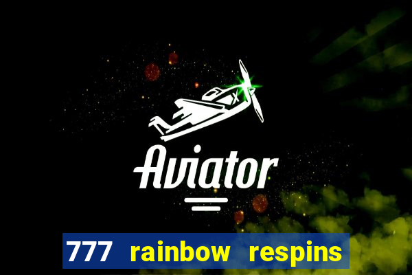 777 rainbow respins slot free play