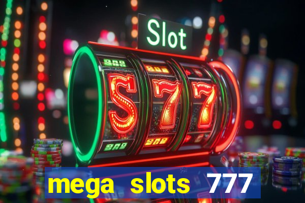 mega slots 777 casino online