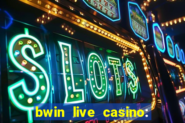 bwin live casino: play live de