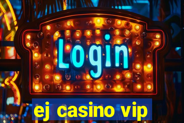 ej casino vip