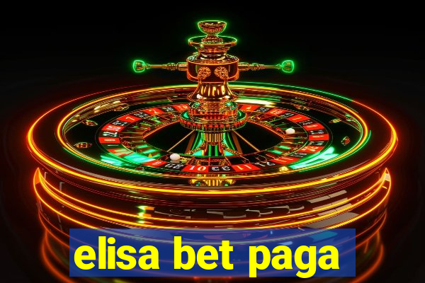 elisa bet paga