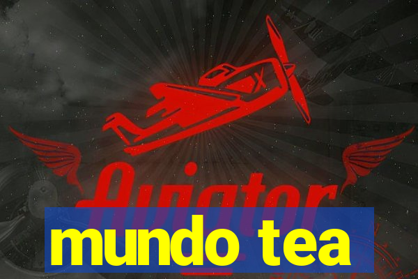 mundo tea