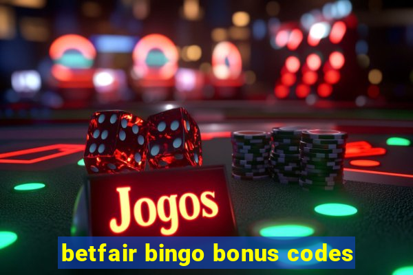 betfair bingo bonus codes