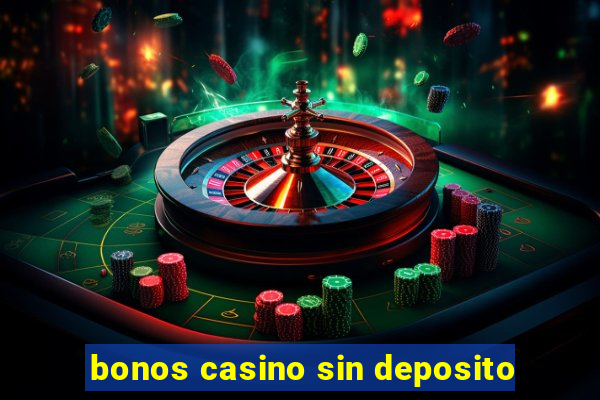 bonos casino sin deposito