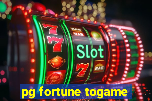 pg fortune togame