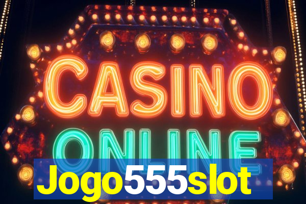 Jogo555slot