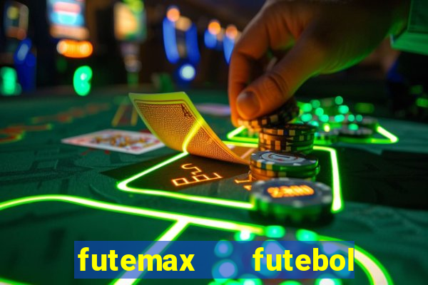 futemax   futebol ao vivo