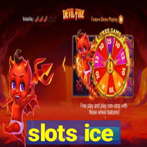 slots ice