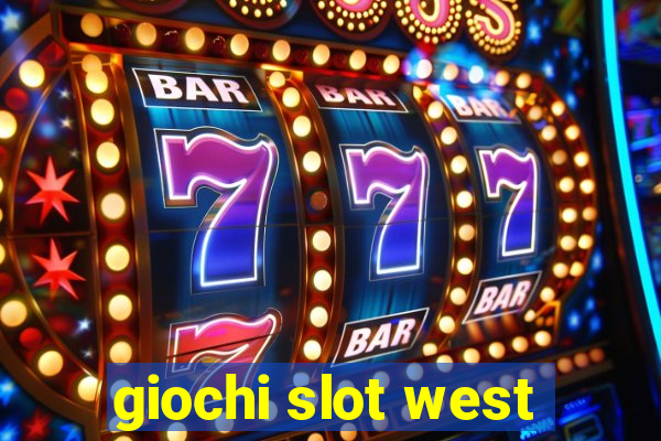 giochi slot west