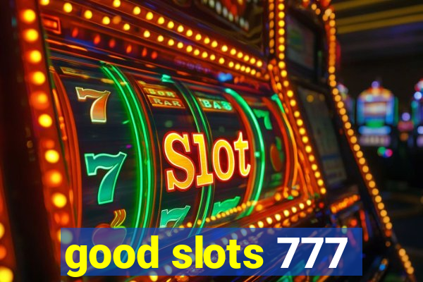 good slots 777