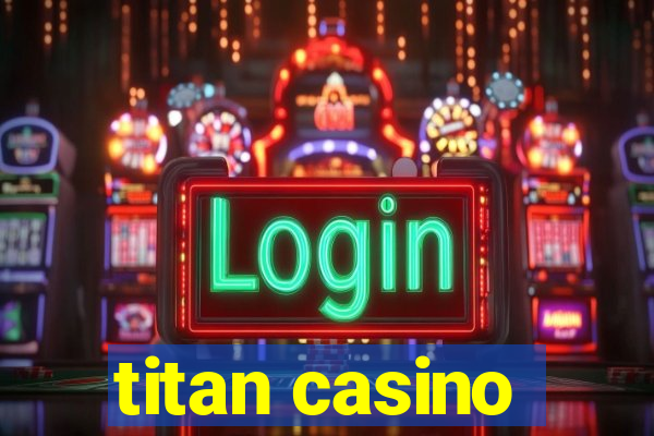 titan casino