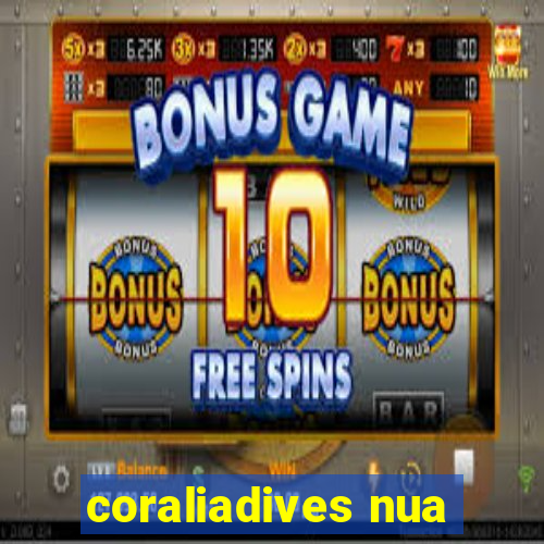 coraliadives nua