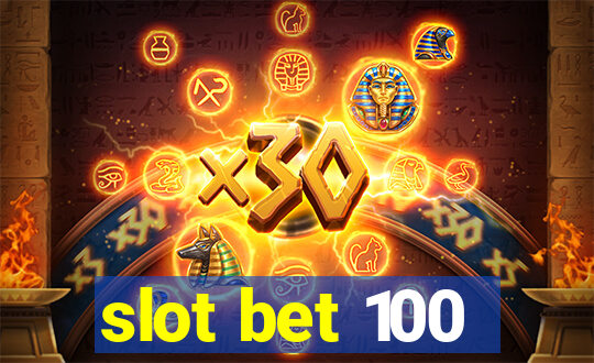 slot bet 100