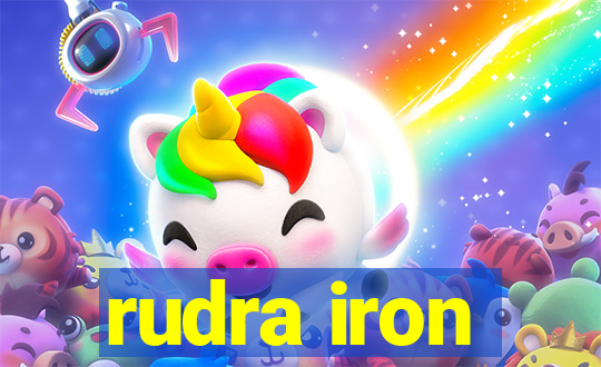 rudra iron