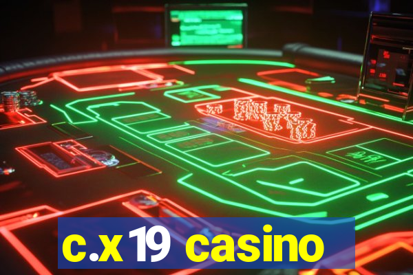 c.x19 casino