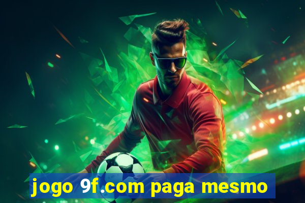 jogo 9f.com paga mesmo