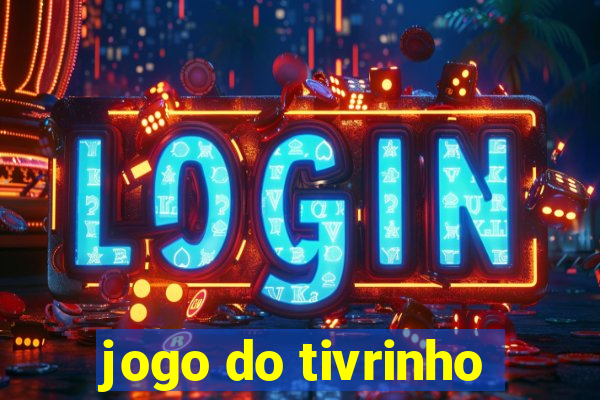 jogo do tivrinho