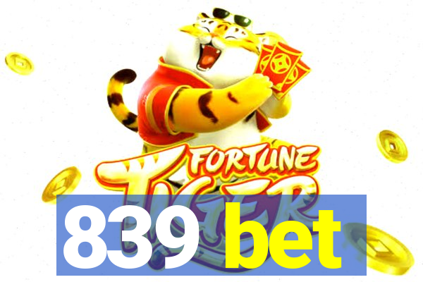 839 bet