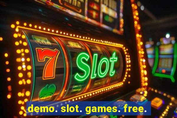 demo. slot. games. free.