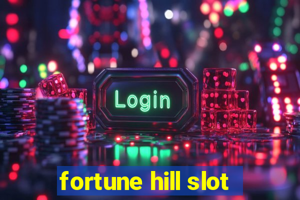 fortune hill slot